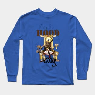 Hood King Long Sleeve T-Shirt